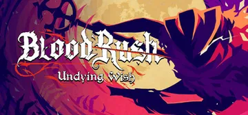 血涌不息 Build.21610212（Bloodrush Undying Wish）免安装中文版封面