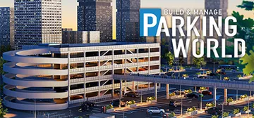 停车世界：建设与管理|停车世界：建立与管理 v1.0.8（Parking World: Build and Manage）免安装中文版封面