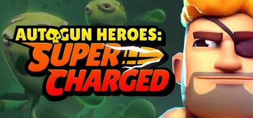 自动枪英雄：超级充能 Build.18982647（Autogun Heroes Supercharged）免安装中文版封面