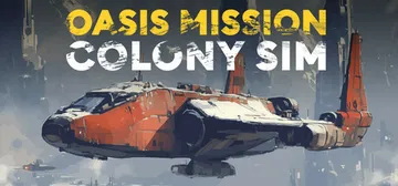 绿洲使命殖民模拟|绿洲任务：殖民模拟（Oasis Mission: Colony Sim）免安装中文版封面