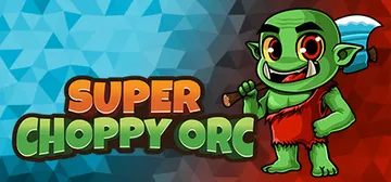 超级斩兽人（Super Choppy Orc）免安装中文版封面