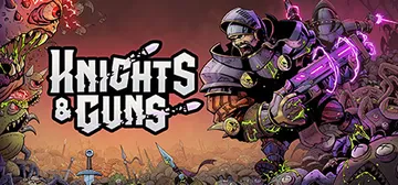 骑士与枪 v1.0.0（Knights And Guns）免封面