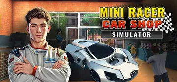 迷你赛车商店模拟器 v1.0.13（Mini Racer C封面