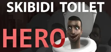 厕所英雄（Skibidi Toilet Hero）免安装中文封面
