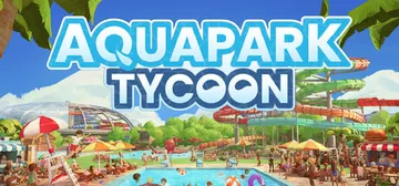 水上乐园大亨 v0.5.1（Aquapark Tycoon）封面
