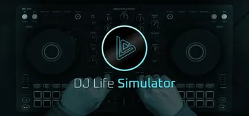 DJ Life Simulator：学习真正的DJ技巧 Build.24452953（DJ Life Simulator From Your Bedroom to the Mainstage）免安装中封面