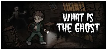 何为幽灵 Build.24496439（What Is The Ghost）免安装中文版封面