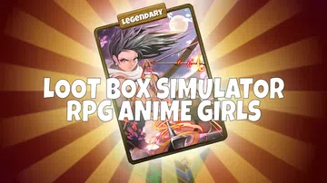 战利品箱模拟器：RPG动漫女孩|Loot Box Simul封面