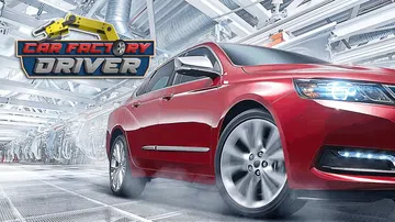 汽车工厂驾驶员|Car Factory Driver封面