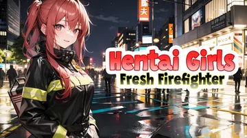 动漫女孩：新晋消防员|Hentai Girls: Fresh封面