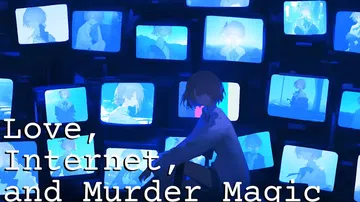 爱、互联网、杀人魔法|Love, Internet, and Murder Magic中文封面