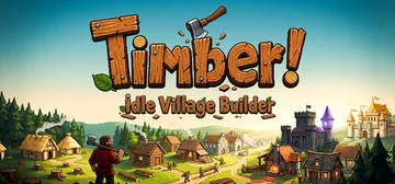 伐木小镇：放置建造 Build.25060760（Timber! Idle Village Builder）免安装中文版封面